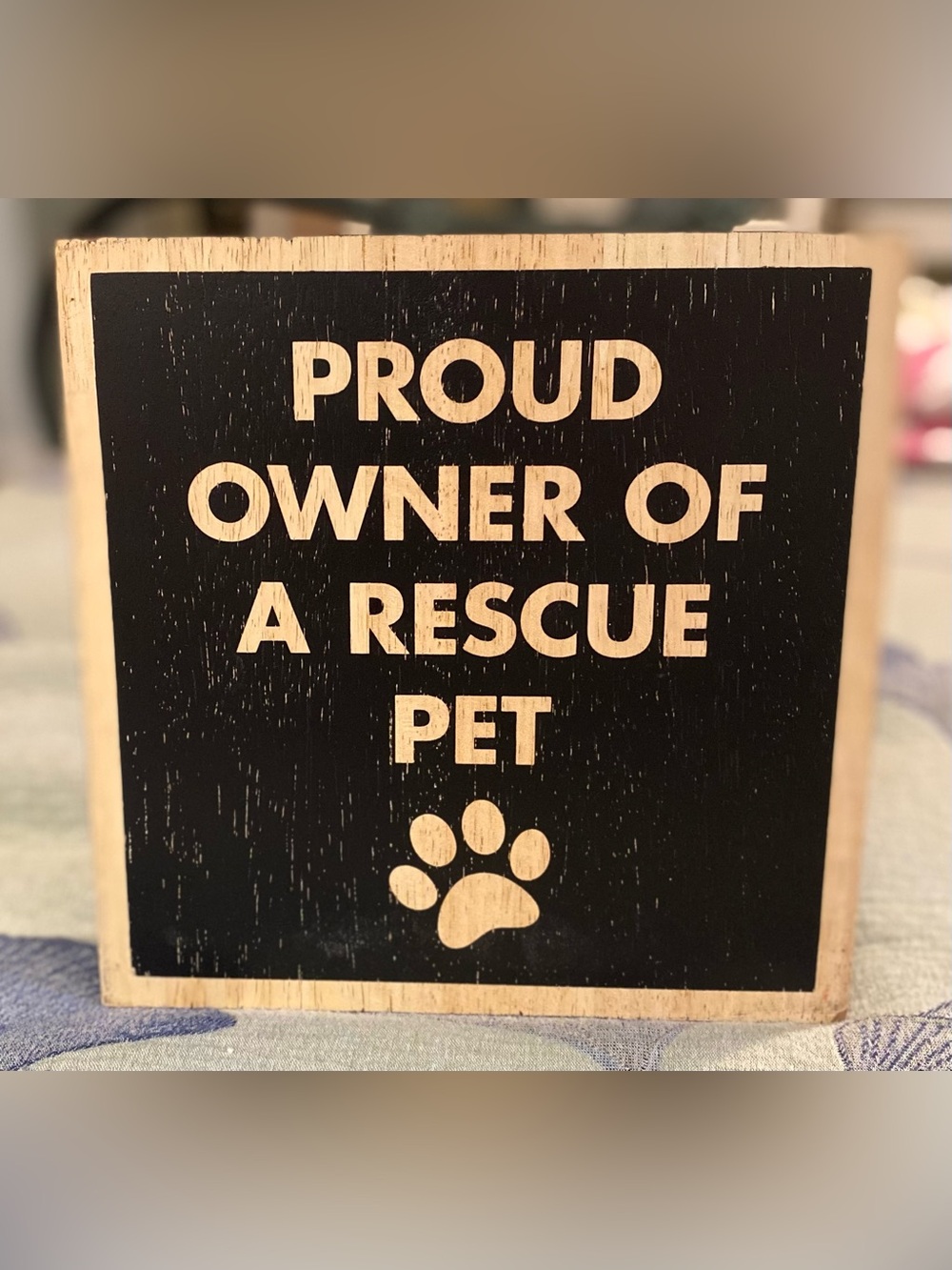 Proud Owner of a Rescue Pet Wooden Sign - Black and Natural